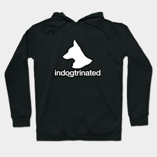 Indogtrinated, for People Who Love Dogs Hoodie